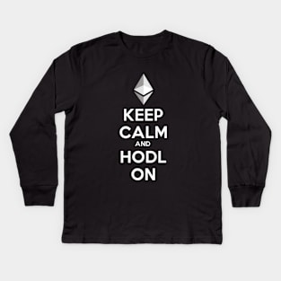 Ethereum - Keep Calm and Hodl On Kids Long Sleeve T-Shirt